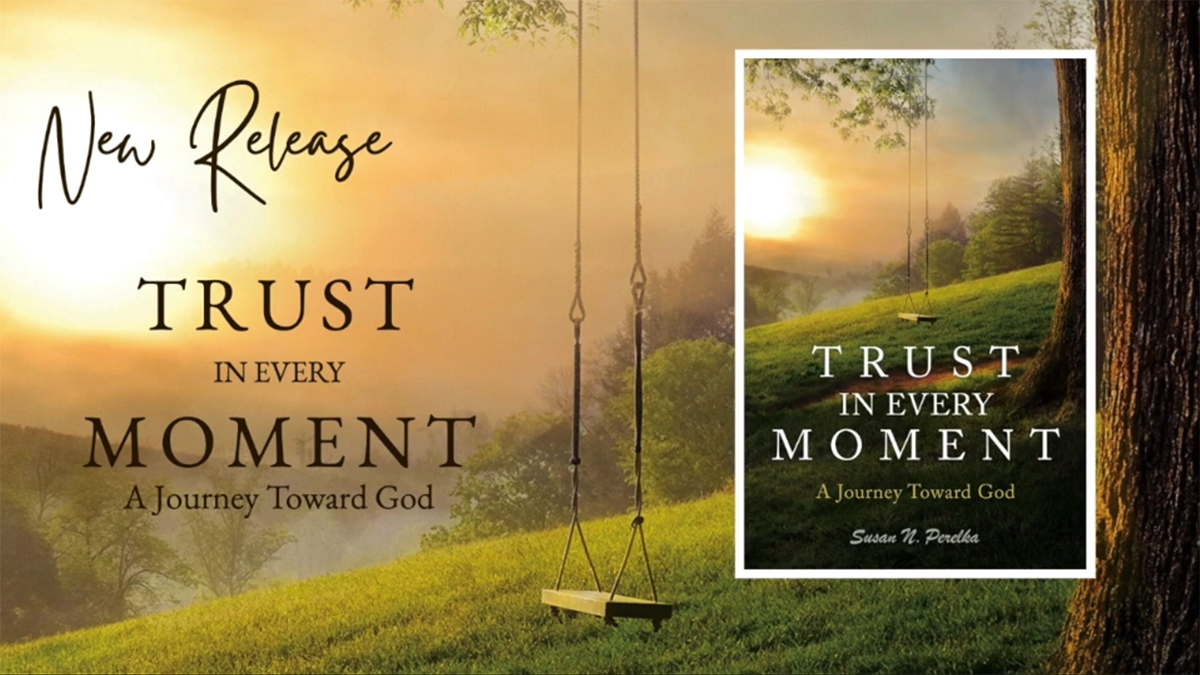 New Release - Trust in every moment a journey toward God